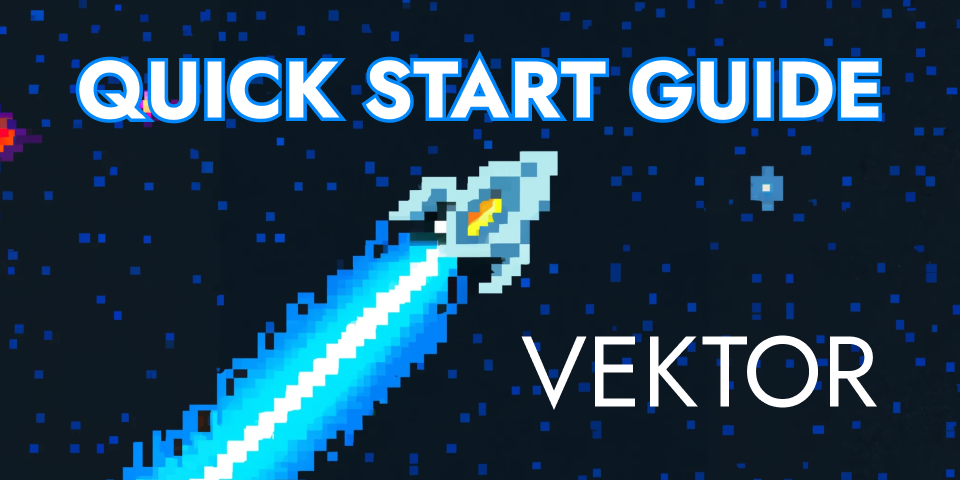 START HERE! Vektor Quickstart Guide 🚀